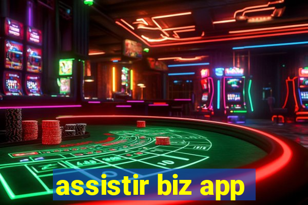 assistir biz app